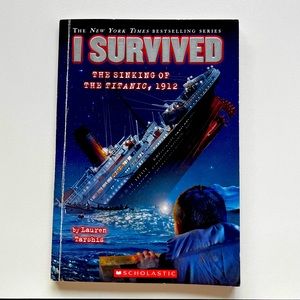 I SURVIVED The Sinking of the Titanic, 1912, by:Lauren Tarsha’s